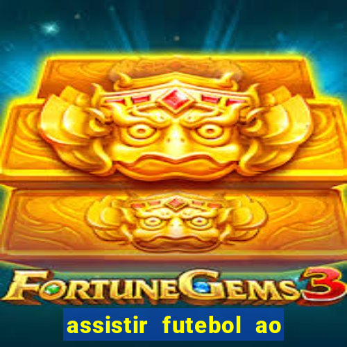 assistir futebol ao vivo futemax real madrid